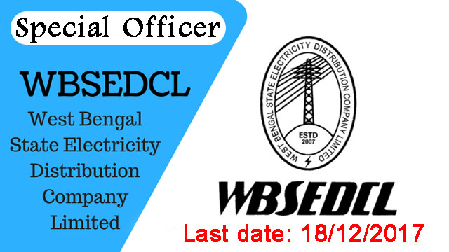 You are currently viewing WBSEDCL Jobs 2017: 09 Special Officer Vacancy for Any Graduate Salary