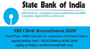 Read more about the article SBI Recruitment 2018 For 8301 Clerk Post. Online apply Last Date :10/02/2018